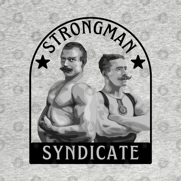 Strongman Syndicate by Slightly Unhinged